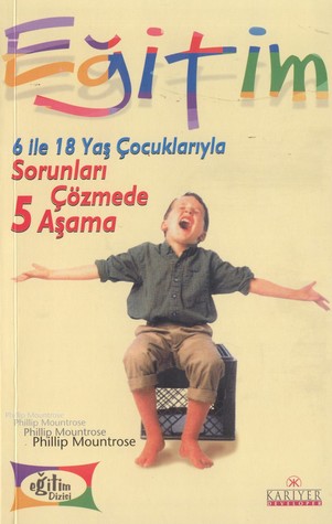 6 ile 18 Yaş Çocuklarıyla <br />Sorunları Çözmede 5 Aşama